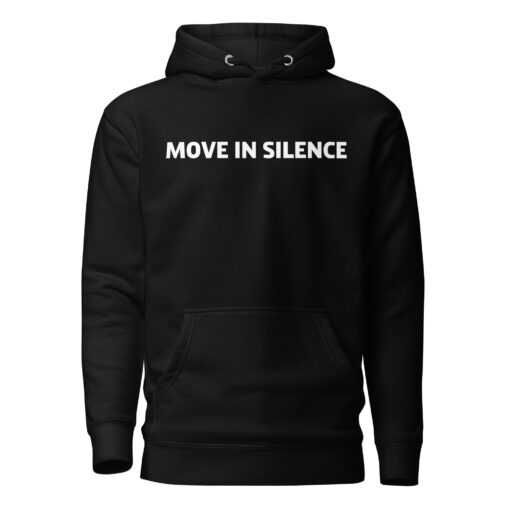 Move In Silence Hoodie