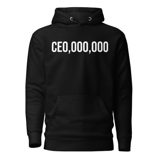 CEO,000,000 Hoodie